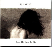 PJ Harvey - Send His Love To Me CD1